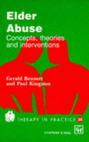 Imagen del vendedor de Elder Abuse: Concepts, Theories and Interventions (Therapy in Practice) a la venta por WeBuyBooks