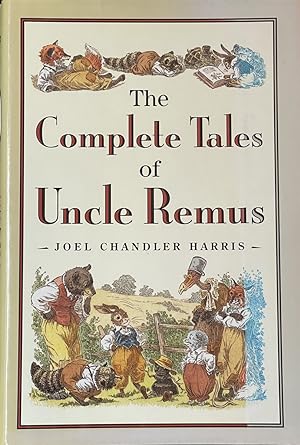Seller image for The Complete Tales of Uncle Remus for sale by Dr.Bookman - Books Packaged in Cardboard