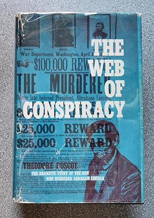 The Web of Conspiracy: The Dramatic Story of the Men Who Murdered Abraham Lincoln