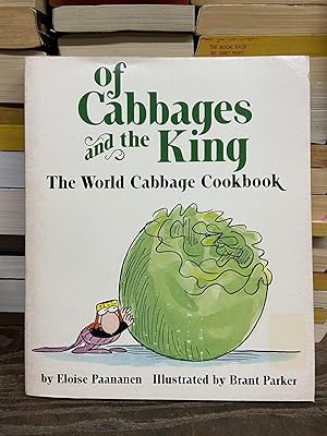 Imagen del vendedor de Of Cabbages and the King: The World Cabbage Cookbook a la venta por Chamblin Bookmine