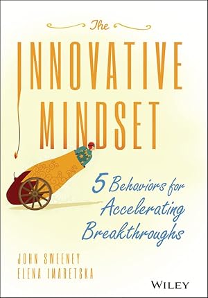 Bild des Verkufers fr The Innovative Mindset: 5 Behaviors for Accelerating Breakthroughs zum Verkauf von Reliant Bookstore