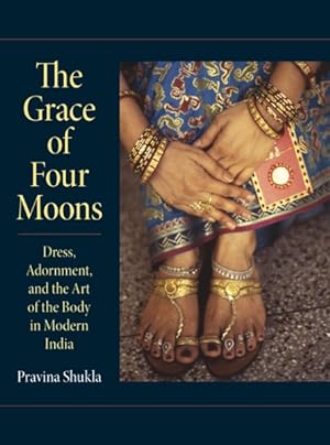 Seller image for Grace of Four Moons : Dress, Adornment, and the Art of the Body in Modern India for sale by GreatBookPrices
