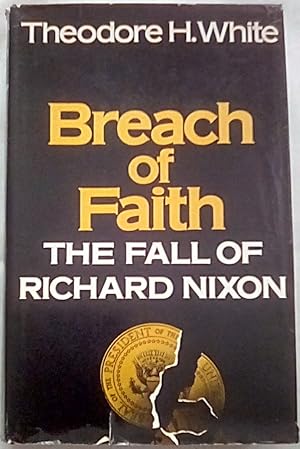 Breach of Faith: The Fall of Richard Nixon
