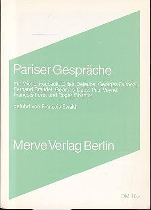 Image du vendeur pour Pariser Gesprche mit Michel Foucault, Gilles Deleuze, Georges Dumezil, Fernand Braudel, Georges Duby, Paul Veyne, Francois Furet und Roger Chartier gefhrt von Francois Ewald mis en vente par Graphem. Kunst- und Buchantiquariat