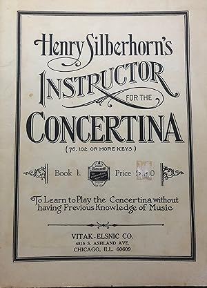 Henry Silberhorn's instructor for the concertina (76, 102 or more keys) : Book I