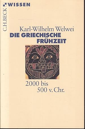 Imagen del vendedor de Die griechische Frhzeit. 2000 bis 500 v.Chr. (= C. H. Beck Wissen) a la venta por Graphem. Kunst- und Buchantiquariat