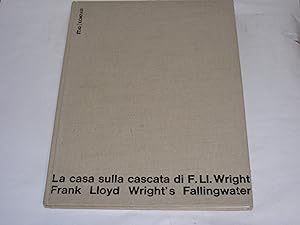 Bild des Verkufers fr La Casa sulla Cascata di F. Ll. Wright. F. Lloyd Wright s Fallingwater. zum Verkauf von Der-Philo-soph