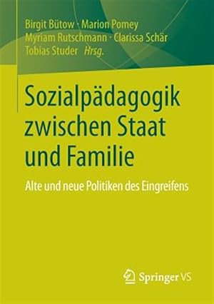 Seller image for Sozialpdagogik Zwischen Staat Und Familie : Alte Und Neue Politiken Des Eingreifens -Language: german for sale by GreatBookPrices