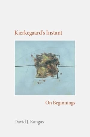 Bild des Verkufers fr Kierkegaard's Instant : On Beginnings zum Verkauf von GreatBookPrices