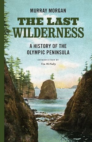 Seller image for Last Wilderness : A History of the Olympic Peninsula for sale by GreatBookPrices