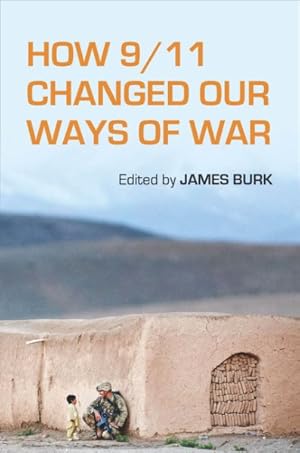 Image du vendeur pour How 9/11 Changed Our Ways of War mis en vente par GreatBookPrices