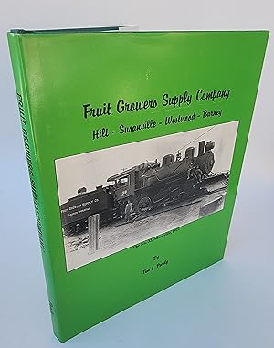 Seller image for Fruit Growers Supply Company -- Hilt, Susanville, Westwood, Burney: A history of the Northern California operations for sale by R. Rivers Books