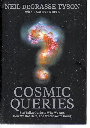 Seller image for Cosmic Queries: StarTalk's Guide to Who We Are, How We Got Here, and Where We're Going for sale by EdmondDantes Bookseller