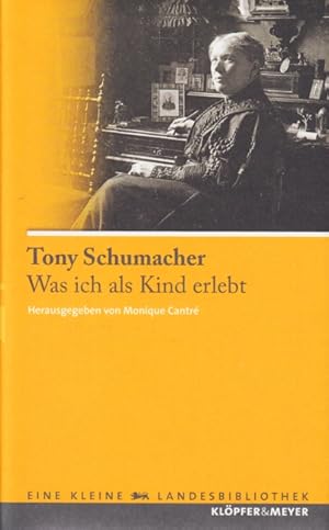 Bild des Verkufers fr Tony Schumacher - Was ich als Kind erlebt (Eine kleine Landesbibliothek, Band 9). zum Verkauf von TF-Versandhandel - Preise inkl. MwSt.