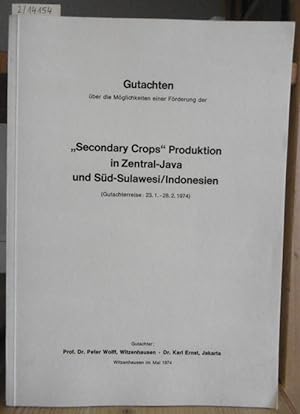 Seller image for Gutachten ber die Mglichkeit einer Frderung der "Secondary Crops" Produktion in Zentral-Java und Sd-Sulawesi/Indonesien. for sale by Versandantiquariat Trffelschwein