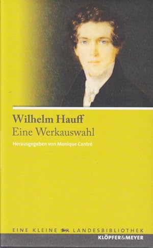 Bild des Verkufers fr Wilhelm Hauff - Eine Werkauswahl (Eine kleine Landesbibliothek). zum Verkauf von TF-Versandhandel - Preise inkl. MwSt.