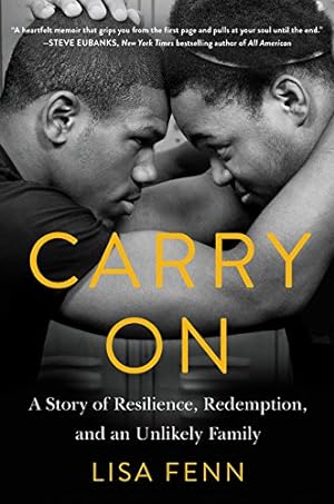 Image du vendeur pour Carry On: A Story of Resilience, Redemption, and an Unlikely Family mis en vente par Reliant Bookstore
