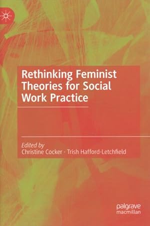 Seller image for Rethinking Feminist Theories for Social Work Practice for sale by GreatBookPrices