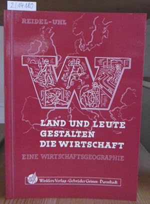 Imagen del vendedor de Land und Leute gestalten die Wirtschaft. Eine Wirtschaftsgeographie. 61.Aufl., a la venta por Versandantiquariat Trffelschwein