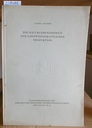 Seller image for Die Naturgebundenheit der landwirtschaftlichen Produktion. for sale by Versandantiquariat Trffelschwein