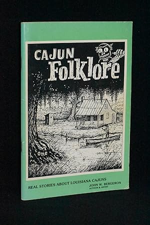 Cajun Folklore: Real Stories About Louisiana Cajuns: Book One