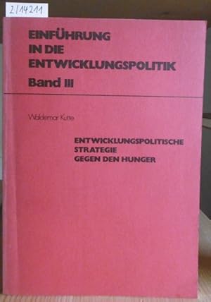 Bild des Verkufers fr Entwicklungspolitische Strategie gegen den Hunger. 2.Aufl., zum Verkauf von Versandantiquariat Trffelschwein