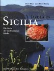 A tavola in Sicilia. Die Seele der mediterranen Küche ; mit 90 originalen Rezepten.