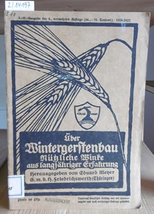 Seller image for ber Wintergerstenbau. Ntzliche Winke aus langjhriger Erfahrung. Sd-West-Ausgabe der 6.,verm.Aufl. (66.-75.Tsd.), for sale by Versandantiquariat Trffelschwein