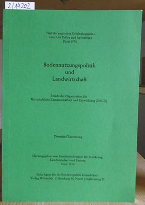 Bild des Verkufers fr Bodennutzungspolitik und Landwirtschaft. Bericht der Organisation fr Wirtschaftliche Zusammenarbeit und Entwicklung (OECD). zum Verkauf von Versandantiquariat Trffelschwein