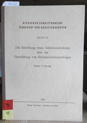 Seller image for Die Erstellung eines Selektionsindexes ber die Gewichtung von Einzelselektionserfolgen. for sale by Versandantiquariat Trffelschwein
