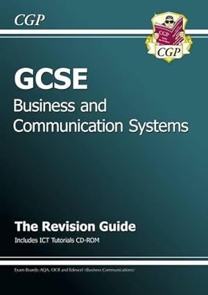 Bild des Verkufers fr GCSE Business & Communication Systems Revision Guide with CD-ROM (A*-G course) (CGP GCSE Business A*-G Revision) zum Verkauf von WeBuyBooks
