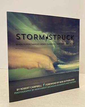 Seller image for Stormstruck: When Supercharged Winds Slammed Northwest Michigan for sale by Peninsula Books
