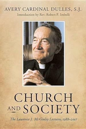 Bild des Verkufers fr Church and Society : The Laurence J. Mcginley Lectures, 1988-2007 zum Verkauf von GreatBookPrices