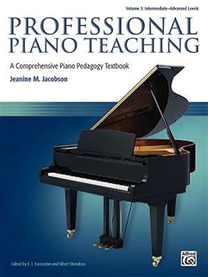 Imagen del vendedor de Professional Piano Teaching : A Comprehensive Piano Pedagogy Textbook; Volume 2 : Intermediate-advanced Levels a la venta por GreatBookPrices