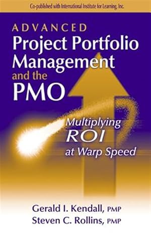 Imagen del vendedor de Advanced Project Portfolio Management and the Pmo : Multiplying Roi at Warp Speed a la venta por GreatBookPrices
