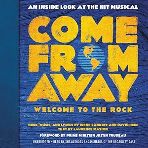 Seller image for Come from Away : Welcome to the Rock: An Inside Look at the Hit Musical for sale by GreatBookPrices