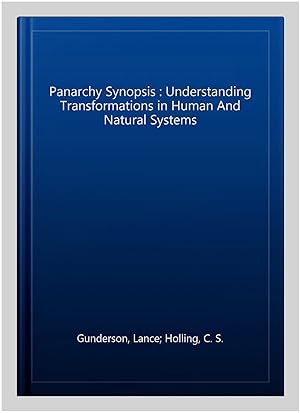 Imagen del vendedor de Panarchy Synopsis : Understanding Transformations in Human And Natural Systems a la venta por GreatBookPrices