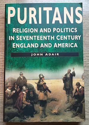 Bild des Verkufers fr Puritans: Religion and Politics in Seventeenth-Century England and America (Sutton History Paperbacks) zum Verkauf von Peter & Rachel Reynolds