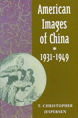 Immagine del venditore per American Images of China. 1931-1949. venduto da Asia Bookroom ANZAAB/ILAB
