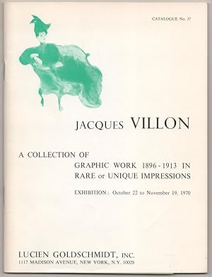 Bild des Verkufers fr A Collection of Graphic Work 1896-1913 in Rare or Unique Impressions by Jacques Villon zum Verkauf von Jeff Hirsch Books, ABAA