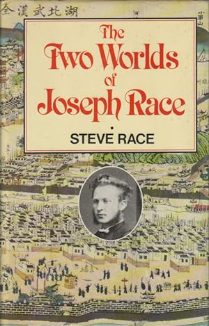 Bild des Verkufers fr The Two Worlds of Joseph Race. zum Verkauf von Asia Bookroom ANZAAB/ILAB