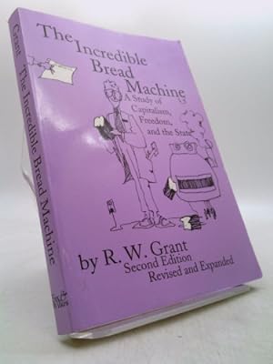 Bild des Verkufers fr The Incredible Bread Machine: A Study of Capitalism, Freedom, & the State zum Verkauf von ThriftBooksVintage