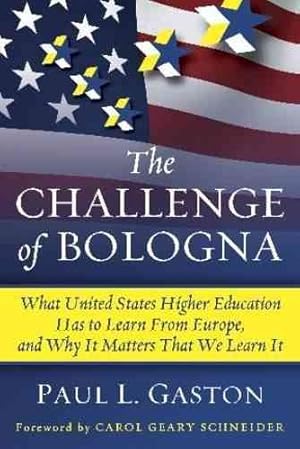 Seller image for Challenge of Bologna : What United States Higher Education Has to Learn From Europe, and Why It Matters That We Learn It for sale by GreatBookPrices