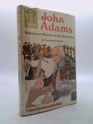 Imagen del vendedor de John Adams; reluctant patriot of the Revolution a la venta por ThriftBooksVintage