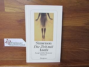 Bild des Verkufers fr Die Zeit mit Anais : Roman. Georges Simenon. Aus dem Franz. von Ursula Vogel / Simenon, Georges: Ausgewhlte Romane in 50 Bnden ; Bd. 30; Diogenes-Taschenbuch ; 24130 zum Verkauf von Antiquariat im Kaiserviertel | Wimbauer Buchversand