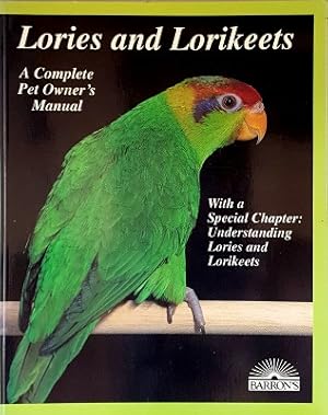 Lories And Lorikeets: A Complete Pet Owner's Manual