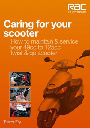 Seller image for Caring for Your Scooter : How to Maintain & Service Your 49cc to 125cc Twist & Go Scooter for sale by GreatBookPrices