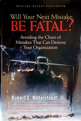 Seller image for Will Your Next Mistake Be Fatal: Avoiding The Chain Of Mistakes That Can Destroy Your Organization for sale by Marlowes Books and Music