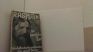 Rasputin der heimlliche Zar. Vom Auftauchen bis zur Ermordung.