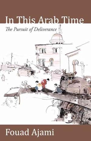 Immagine del venditore per In This Arab Time : The Pursuit of Deliverance venduto da GreatBookPrices